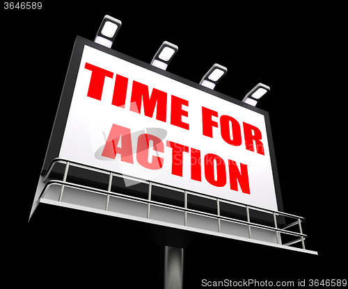 Image of Time for Action Sign Shows Urgency Rush to Act Now