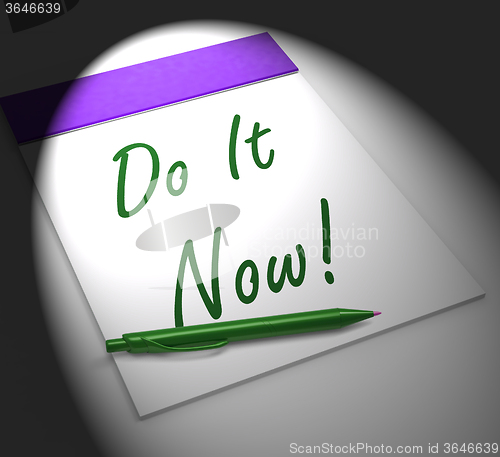 Image of Do It Now! Notebook Displays Motivation Or Urgency