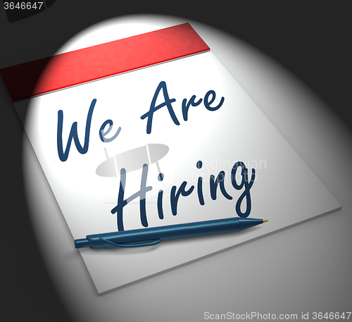 Image of We Are Hiring Notebook Displays Employment Recruitment Or Person