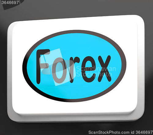 Image of Forex Button Shows Foreign Exchange Or Currency