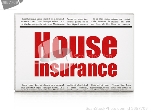 Image of Insurance concept: newspaper headline House Insurance