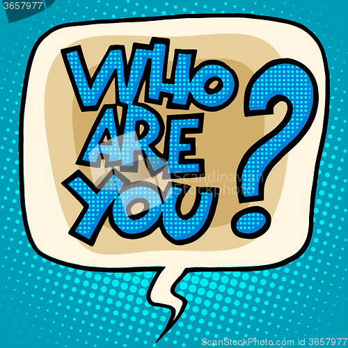 Image of who are you to question bubble comic text