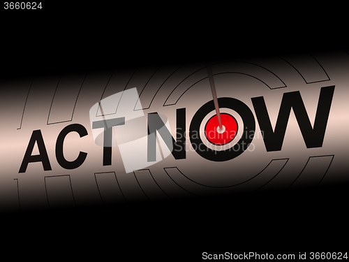 Image of Act Now Encourages Inspiration To React Fast