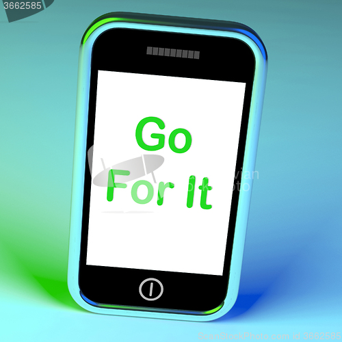 Image of Go For It On Phone Shows Take Action