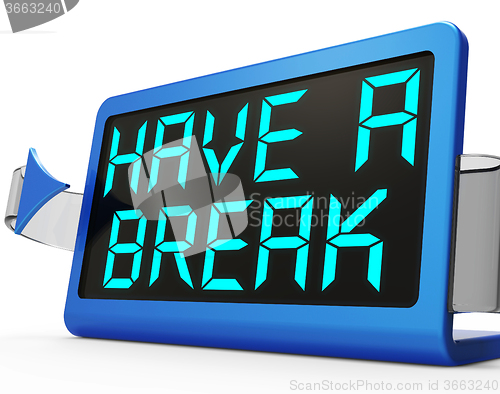 Image of Have a Break Clock Means Rest And Relax