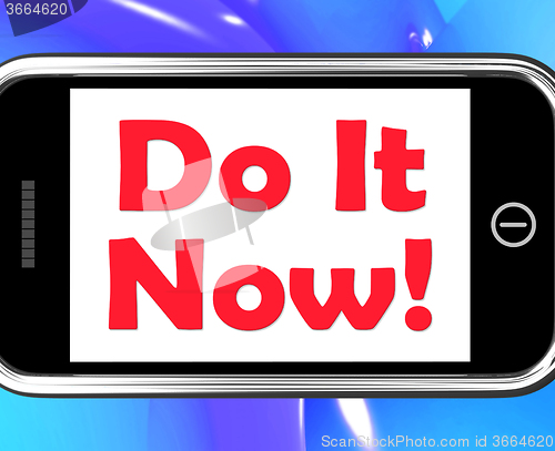 Image of Do It Now On Phone Shows Act Immediately