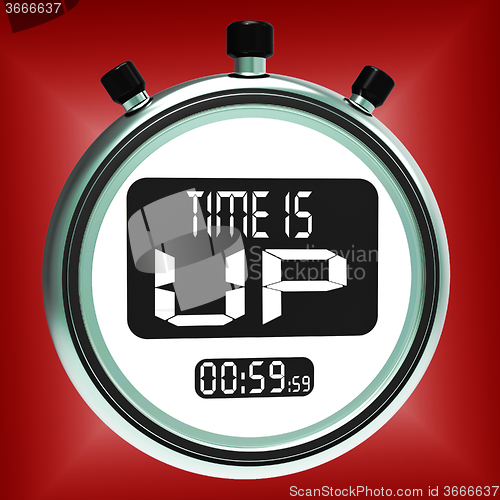 Image of Time Is Up Message Shows Deadline Reached