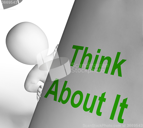 Image of Think About It Sign Shows Considering And Contemplating