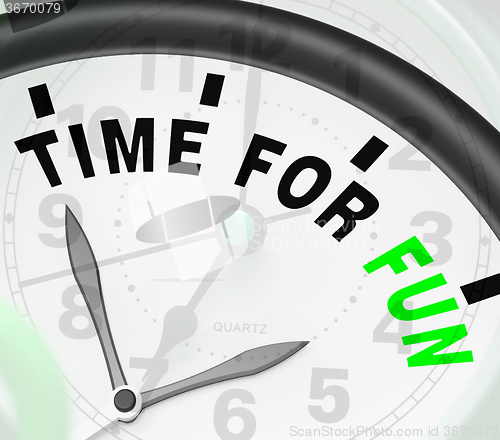 Image of Time For Fun Means Enjoyment Joy And Happiness