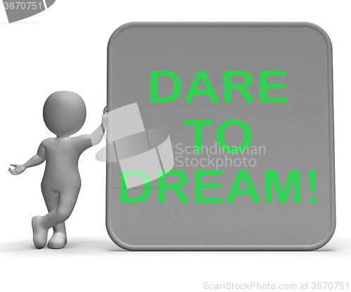 Image of Dare To Dream Sign Shows Wishes And Aspirations