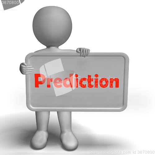 Image of Prediction Sign Shows Estimate Forecast Or Projection