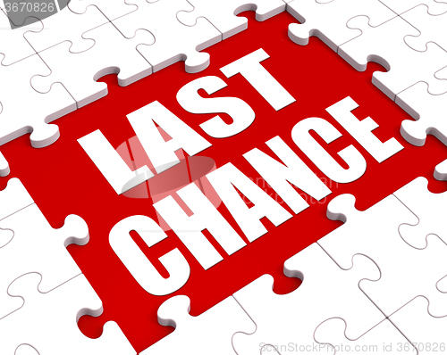 Image of Last Chance Puzzle Shows Final Opportunity Or Act Now