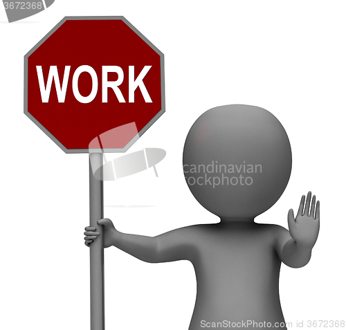 Image of Work Stop Sign Shows Stopping Difficult Working Labour