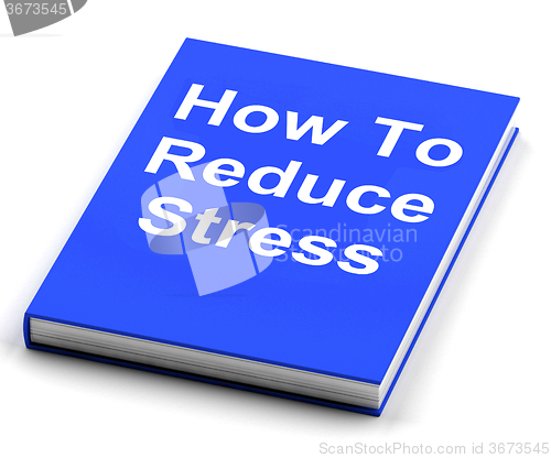 Image of How To Reduce Stress Book Shows Lower Tension