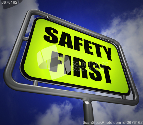 Image of Safety First Signpost Indicates Prevention Preparedness and Secu