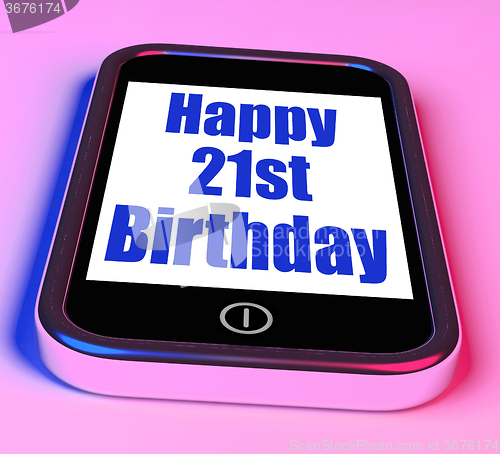 Image of Happy 21st Birthday On Phone Means Twenty First One