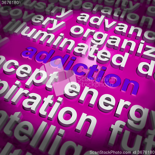 Image of Addiction Word Cloud Means Obsession Craving And Attachment