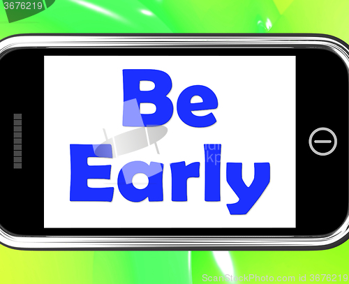 Image of Be Early On Phone Shows Arrive On Time