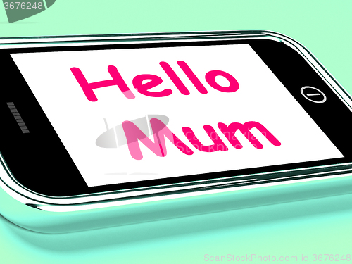 Image of Hello Mum On Phone Shows Message And Best Wishes