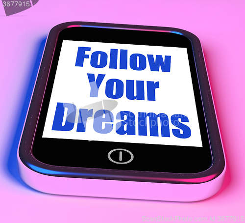 Image of Follow Your Dreams On Phone Means Ambition Desire Future Dream