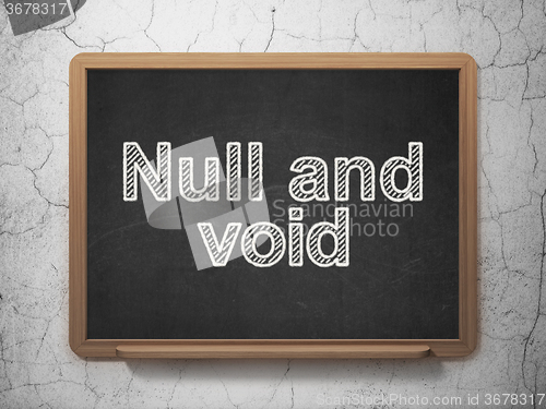 Image of Law concept: Null And Void on chalkboard background