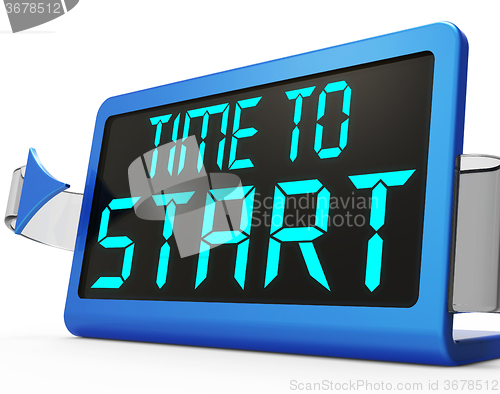 Image of Time To Start Message Showing Beginning Or Activating