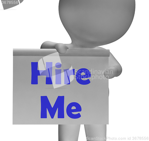 Image of Hire Me Sign Means Job Applicant Or Freelancer
