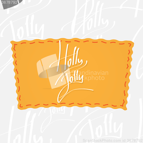 Image of Holly Jolly. Handwritten vector calligraphy over seamless background, consist of greetings lettering