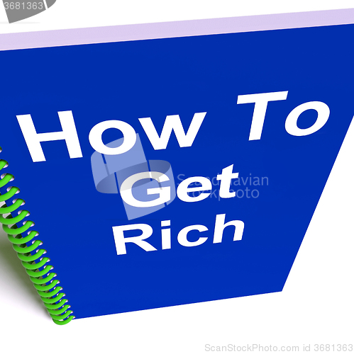 Image of How to Get Rich on Notebook Represents Getting Wealthy