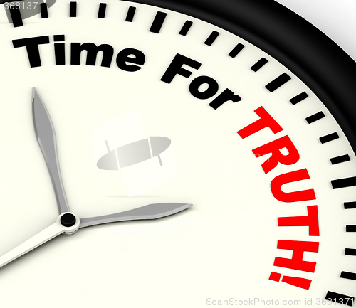 Image of Time For Truth Message Showing Honest And True 