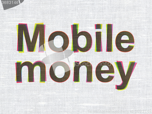 Image of Currency concept: Mobile Money on fabric texture background
