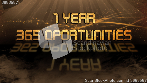 Image of Gold quote - 1 year, 365 opportunities