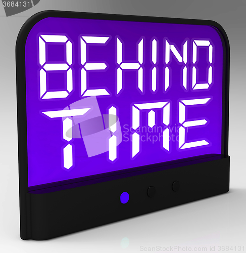 Image of Behind Time Clock Shows Running Late Or Overdue