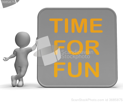 Image of Time For Fun Sign Shows Recreation And Enjoyment