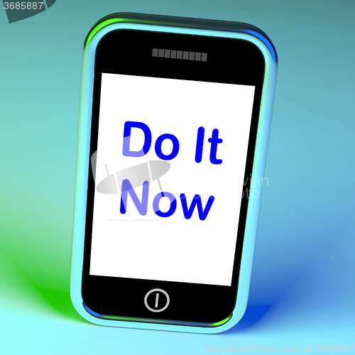 Image of Do It Now On Phone Shows Act Immediately