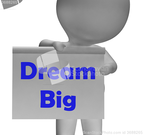 Image of Dream Big Sign Shows Aiming High And Ambitious