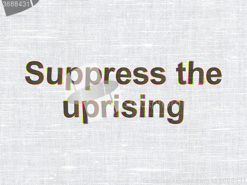 Image of Politics concept: Suppress The Uprising on fabric texture background