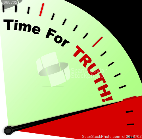 Image of Time For Truth Message Means Honest And True 