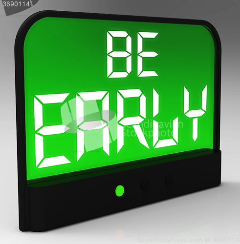 Image of Be Early Alarm Clock Message Shows Deadline And On Time