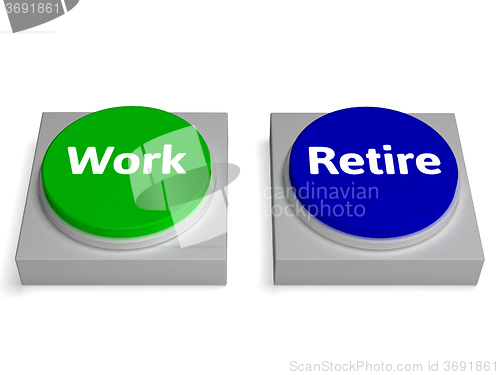 Image of Work Retire Buttons Shows Working Or Retiring