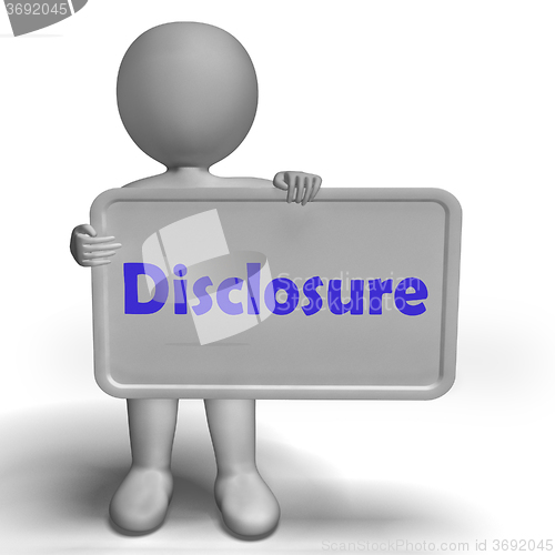 Image of Disclosure Sign Shows Acknowledging Revealing Or Confessing