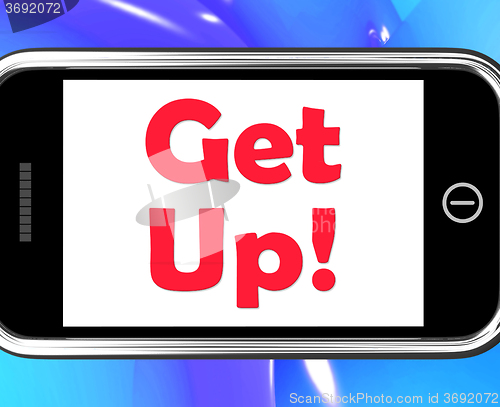 Image of Get Up On Phone Means Wake Up And Rise