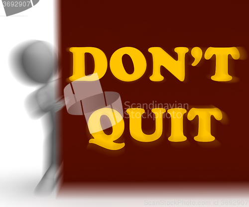Image of Dont Quit Placard Shows Motivation And Determination