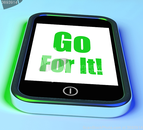 Image of Go For It On Phone Shows Take Action