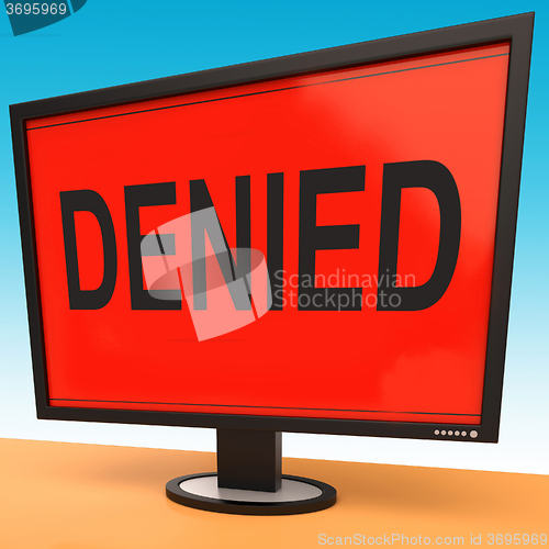 Image of Denied Monitor Showing Rejection Deny Decline Or Refusal