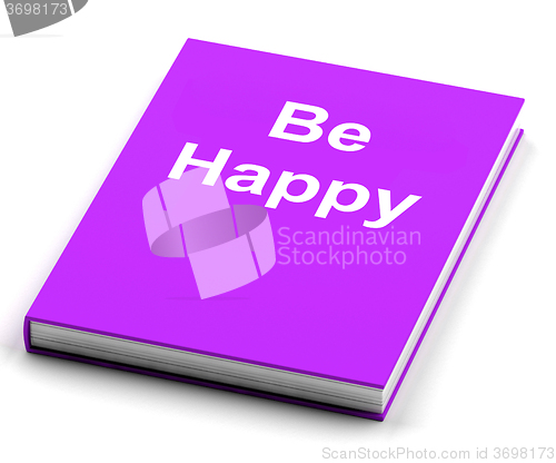Image of Be Happy Book Shows Happiness And Joy