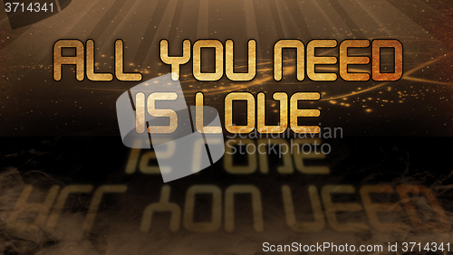 Image of Gold quote - All you need is love