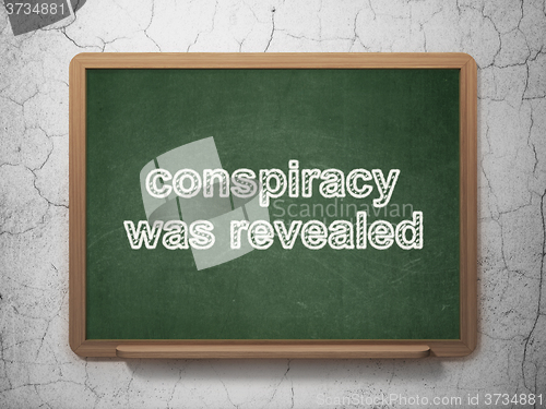 Image of Politics concept: Conspiracy Was Revealed on chalkboard background