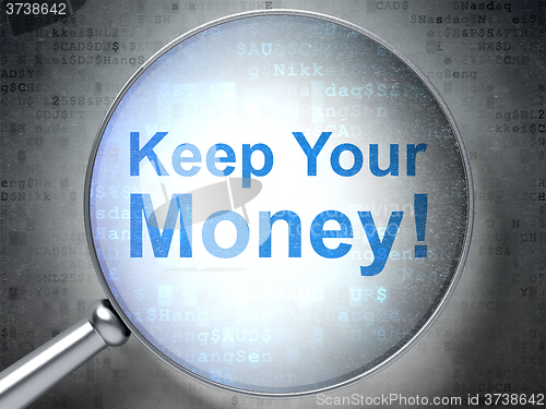 Image of Business concept: Keep Your Money! with optical glass