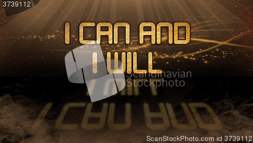 Image of Gold quote - I can and I will